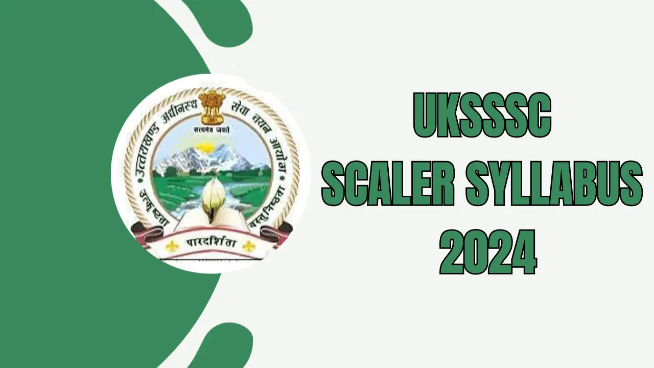 UKSSSC Scaler Syllabus 2024