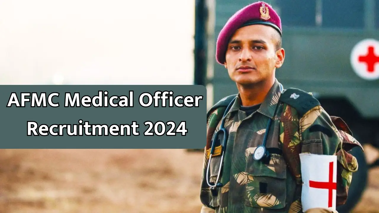 AFMC Medical Officer Recruitment 2024